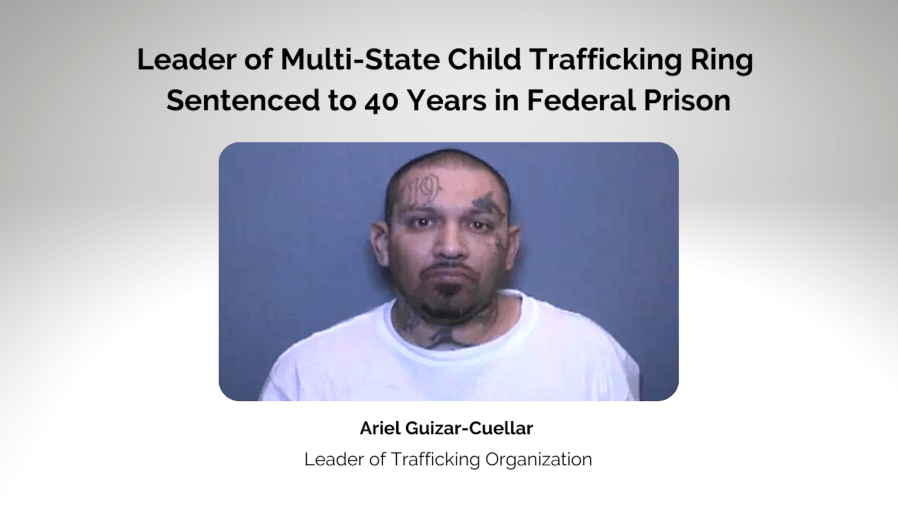 Leader of Human Trafficking Ring Sentenced to 40 Years 